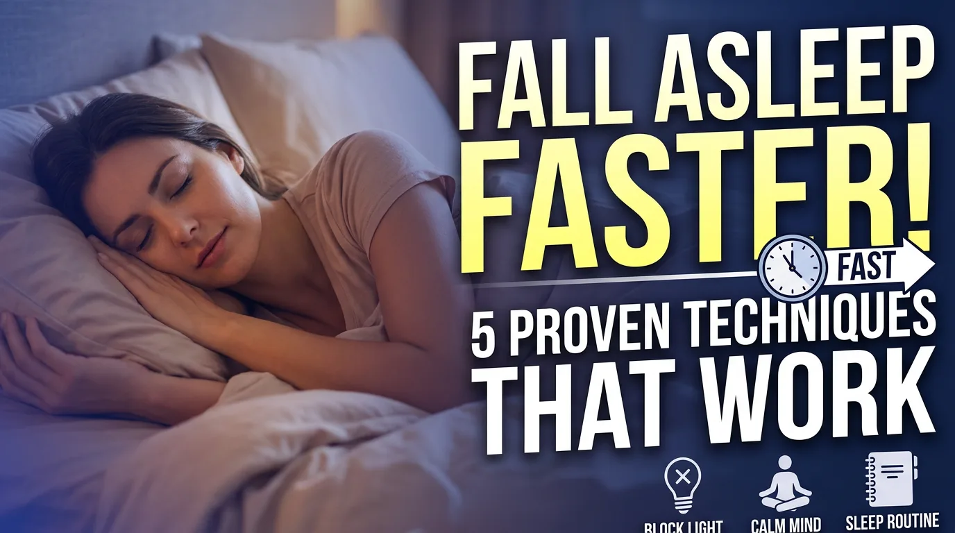 How to Fall Asleep Faster: Proven Techniques That Work