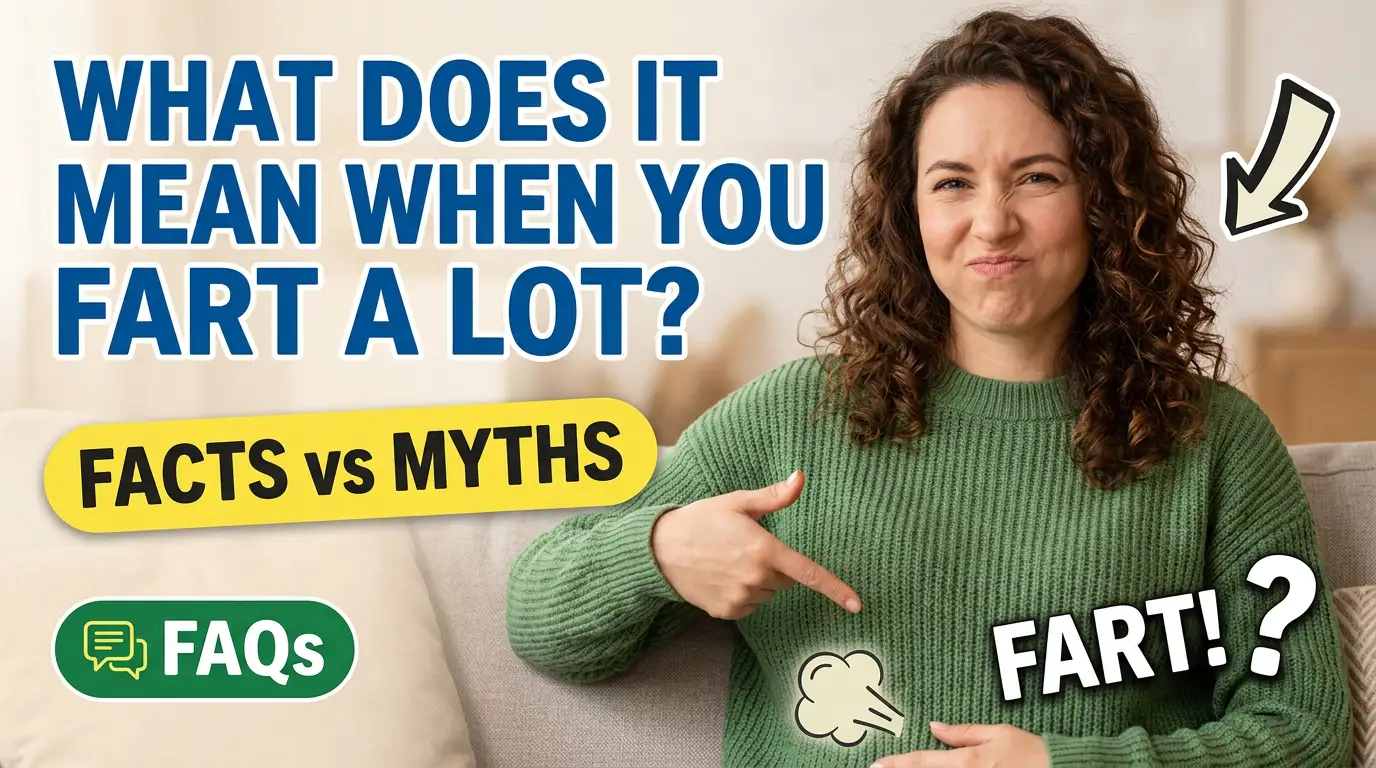 What Does It Mean When You Fart a Lot? Fart Myths, Facts, and FAQs